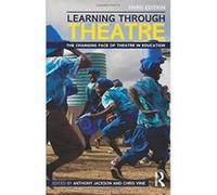 Learning Through Theatre: The Changing Face of Theatre in Education - [Version Originale] Inconnu (Auteur)