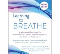 Learning to Breathe: A Mindfulness Curriculum for Adolescents to Cultivate Emotion Regulation, Attention, and Performance