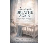 Learning to Breathe Again: A Mother’s Journey Through Grief and Healing After Losing a Child