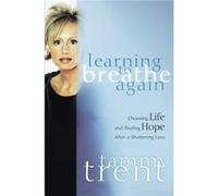 Learning to Breathe Again by Tammy Trent Tammy Trent (Auteur)