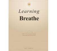 Learning to Breathe Study Guide: How to Cultivate a Life-Changing Relationship with the Holy Spirit