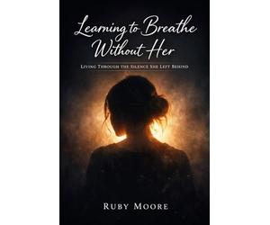 Learning to Breathe Without Her: Living Through the Silence She Left Behind