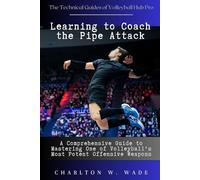 Learning to Coach the Pipe Attack: A Comprehensive Guide to Mastering One of Volleyball's Most Potent Offensive Weapons
