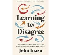 Learning to Disagree: The Surprising Path to Navigating Differences with Empathy and Respect