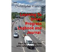 Learning To Drive: Progress Logbook and Journal