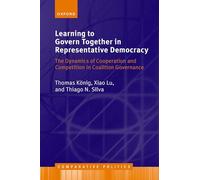 Learning to Govern Together in Representative Democracy: The Dynamics of Cooperation and Competition in Coalition Governance