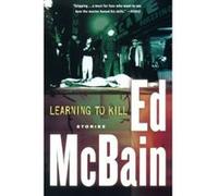 Learning to Kill Ed McBain (Auteur)