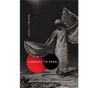 Learning To Kneel Carrie J Preston, (Auteur)