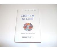 Learning to Lead: How to Bring Out the Best in People