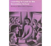 Learning To Lead In The Secondary School: Becoming An Effective Head Of Department