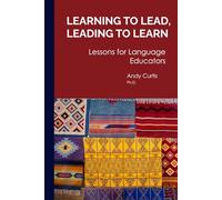 Learning to Lead, Leading to Learn: Lessons for Language Educators