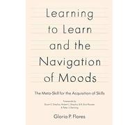 Learning to Learn and the Navigation of Moods: The Meta-Skill for the Acquisition of Skills
