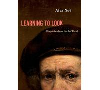 Learning to Look – Dispatches from the Art World – Livre en anglais – Oxford University Press