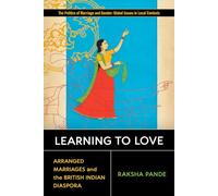 Learning to Love: Arranged Marriages and the British Indian Diaspora