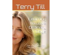 Learning to Love Ordinary Days: Calm After 50 - Where Steady Days Make Room for Wonder