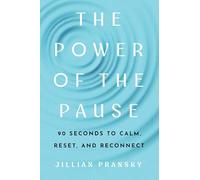 Learning to Pause: 90 Seconds to Calm, Reset, and Reconnect