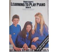 Learning To Play Piano: Book 4 by Denes Agay (1998-12-31)