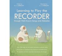 Learning to Play the RECORDER through Well-Known Songs and Melodies