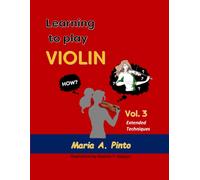 Learning to play VIOLIN, Vol.3 Extended Techniques