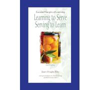 Learning to Serve, Serving to Learn: Essential Principles of Leadership