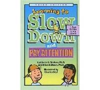 Learning To Slow Down & Pay Attention: A Book for Kids About Adhd