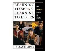 Learning to Speak, Learning to Listen: How Diversity Works on Campus Chase, Susan E. (Auteur)