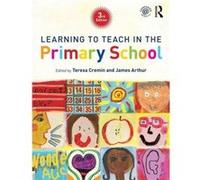 Learning To Teach In The Primary School (Learning To Teach In The Primary School Series) (Paperback) James Arthur, Teresa Cremin (Auteur)