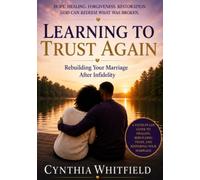 Learning to Trust Again: Rebuilding Your Marriage After Infidelity