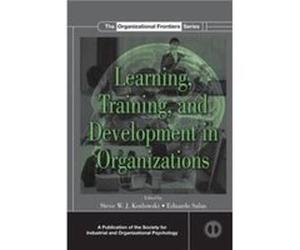 Learning, Training, and Development in Organizations Steve W J Kozlowski, Eduardo Salas (Auteur)