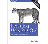 Learning Unix for OS X 2e by Dave Taylor Dave Taylor, (Auteur)