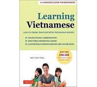 Learning Vietnamese: Learn to Speak, Read and Write Vietnamese Quickly!