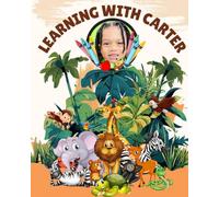 Learning With Carter: Educational book to teach children about animals, numbers, letters, and more!
