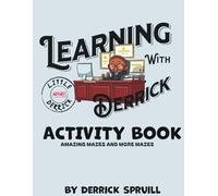 Learning With Derrick Activity Book: Amazing Mazes and More Mazes