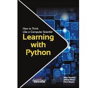 Learning With Python: How To Think Like A Computer Scientist