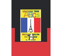 Learning Your Abcs, In French & English For Children