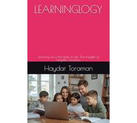 LEARNINGLOGY: Learning as a Principle of Life. The Insights of Haydar Toraman