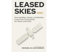 Leased Skies: How Satellites, States, and Markets Carved Up Connectivity for Power and Profit