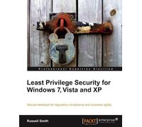 Least Privilege Security For Windows 7, Vista And Xp