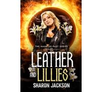 Leather and Lillies: The Haunted Past Series Book 10