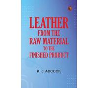 Leather: From the Raw Material to the Finished Product