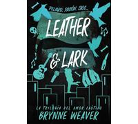 Leather & Lark: La trilogía del amor caótico 2