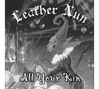 Leather Nun - All Your Kin [Import]
