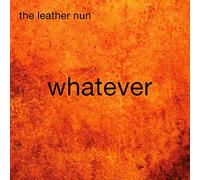 Leather Nun - Whatever