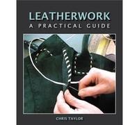 Leatherwork by Chris Taylor Chris Taylor (Auteur)