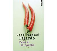 L'Eau à la bouche - José Manuel Fajardo - Points - Poche - Roman