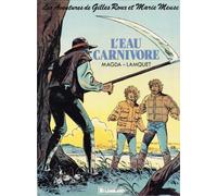 L'Eau carnivore : Une histoire du journal Tintin (Les Aventures de Gilles Roux et Marie Meuse .)