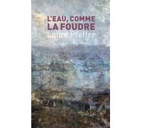 L'eau, comme la foudre - Laure Pfeffer - Cambourakis - broché - Roman