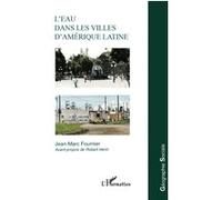 L'eau dans les villes d'amérique latine Jean-Marc Fournier (Auteur)