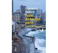 L'eau de toutes parts: Vivre et écrire à Cuba