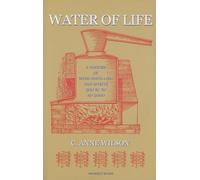 L'eau de vie : Une histoire de la distillation du vin et des spiritueux : 500 avant J.-C. - 2000 après J.-C